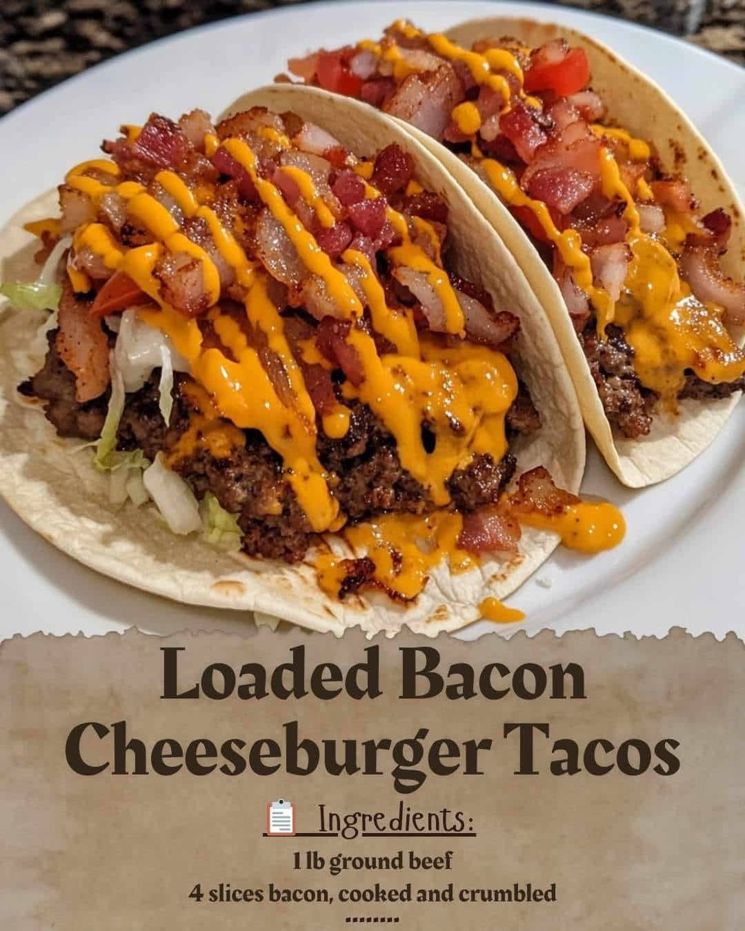 Loaded Bacon Cheeseburger Tacos